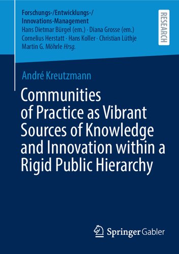 Communities of Practice as Vibrant Sources of Knowledge and Innovation within a Rigid Public Hierarchy (Forschungs-/Entwicklungs-/Innovations-Management)