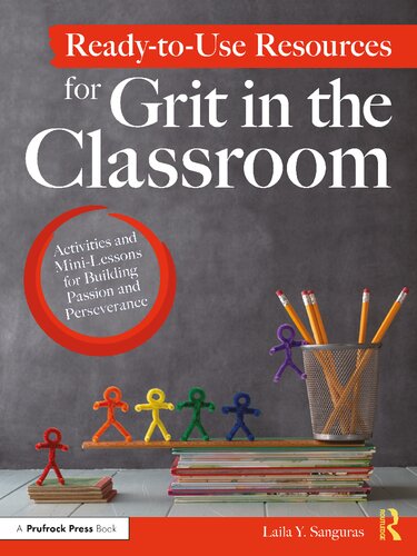 Ready-To-Use Resources for Grit in the Classroom: Activities and Mini-Lessons for Building Passion and Perseverance