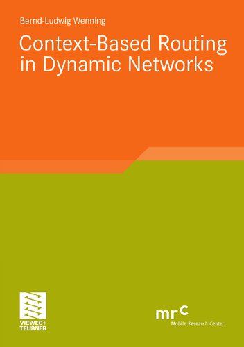 Context-Based Routing in Dynamic Networks (Advanced Studies Mobile Research Center Bremen)