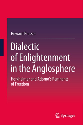 Dialectic of Enlightenment in the Anglosphere: Horkheimer and Adorno's Remnants of Freedom