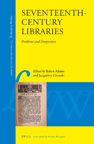 Seventeenth-Century Libraries: Problems and Perspectives (92) (Library of the Written Word / The Handpress World, 114)