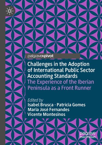 Challenges in the Adoption of International Public Sector Accounting Standards: The Experience of the Iberian Peninsula as a Front Runner (Public Sector Financial Management)