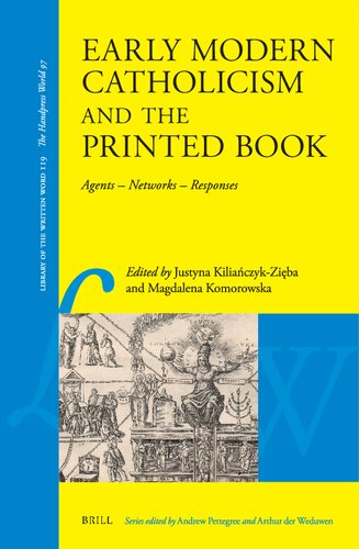 Early Modern Catholicism and the Printed Book: Agents - Networks - Responses