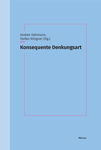 Konsequente Denkungsart: Studien zu einer philosophischen Tugend