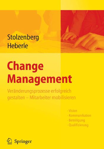 Change Management. Veränderungsprozesse erfolgreich gestalten - Mitarbeiter mobilisieren (German Edition)