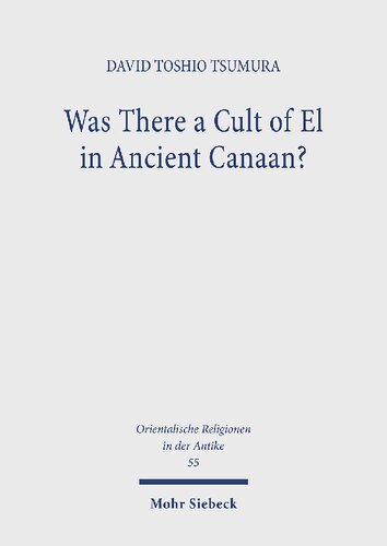 Was There a Cult of El in Ancient Canaan?: Essays on Ugaritic Religion and Language