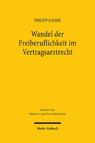 Wandel der Freiberuflichkeit im Vertragsarztrecht: Am Beispiel des kontrafaktischen Verbots des Zulassungshandels