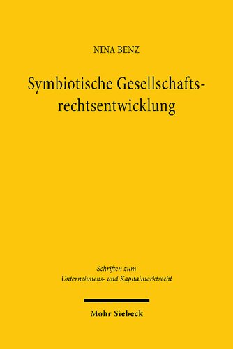 Symbiotische Gesellschaftsrechtsentwicklung: judikative Rechtsfortbildung und Reformgesetzgebung im Dialog