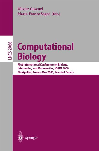 Computational Biology: First International Conference on Biology, Informatics, and Mathematics, JOBIM 2000 Montpellier, France, May 3-5, 2000 Selected Papers (Lecture Notes in Computer Science, 2066)
