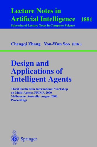 Design and Applications of Intelligent Agents: Third Pacific Rim International Workshop on Multi-Agents, PRIMA 2000 Melbourne, Australia, August ... (Lecture Notes in Computer Science, 1881)