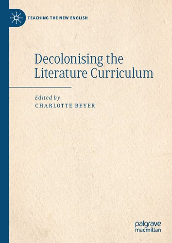 Decolonising the Literature Curriculum (Teaching the New English)