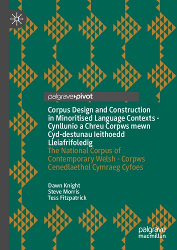Corpus Design and Construction in Minoritised Language Contexts - Cynllunio a Chreu Corpws mewn Cyd-destunau Ieithoedd Lleiafrifoledig: The National ... Welsh - Corpws Cenedlaethol Cymraeg Cyfoes