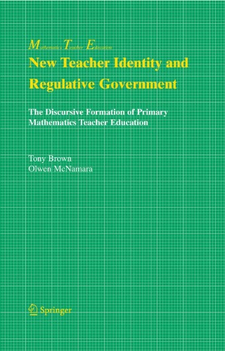 New Teacher Identity and Regulative Government: The Discursive Formation of Primary Mathematics Teacher Education