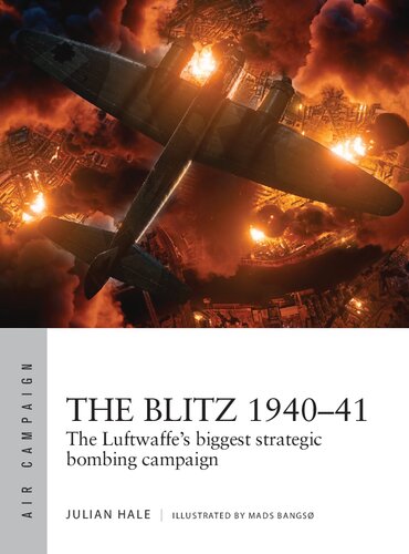 The Blitz 1940–41: The Luftwaffe's biggest strategic bombing campaign (Air Campaign, 38)