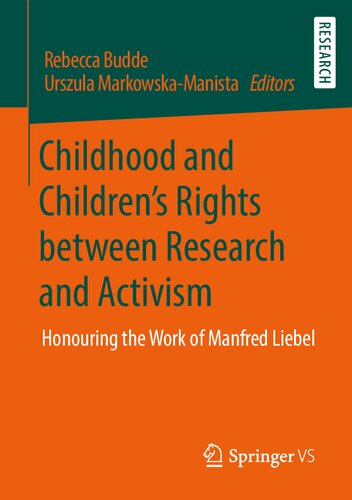 Childhood and Children’s Rights between Research and Activism: Honouring the Work of Manfred Liebel