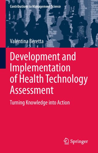 Development and Implementation of Health Technology Assessment: Turning Knowledge into Action (Contributions to Management Science)