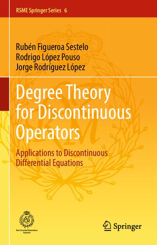 Degree Theory for Discontinuous Operators: Applications to Discontinuous Differential Equations (RSME Springer Series, 6)