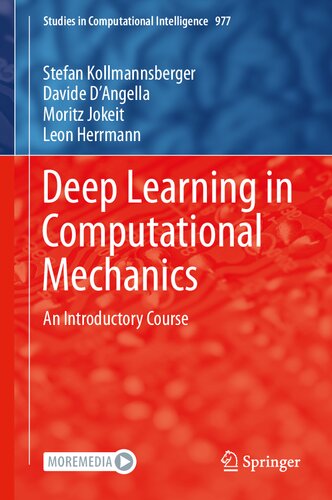 Deep Learning in Computational Mechanics: An Introductory Course (Studies in Computational Intelligence, 977)