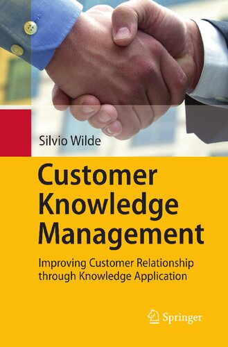 Customer Knowledge Management: Improving Customer Relationship through Knowledge Application