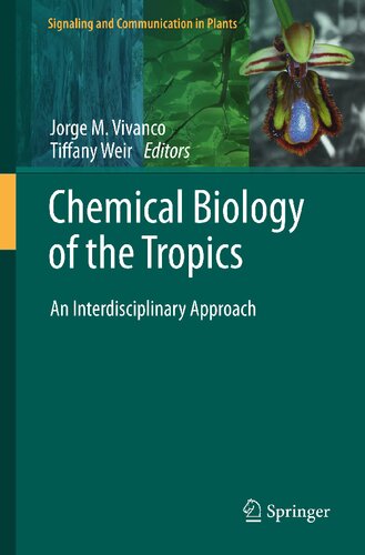 Chemical Biology of the Tropics: An Interdisciplinary Approach (Signaling and Communication in Plants, 8)