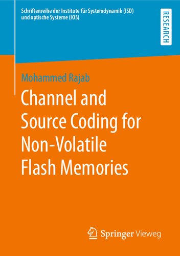Channel and Source Coding for Non-Volatile Flash Memories (Schriftenreihe der Institute für Systemdynamik (ISD) und optische Systeme (IOS))