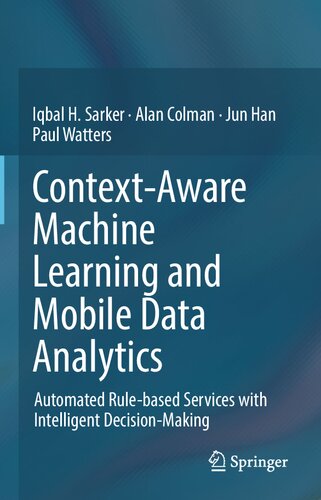 Context-Aware Machine Learning and Mobile Data Analytics: Automated Rule-based Services with Intelligent Decision-Making