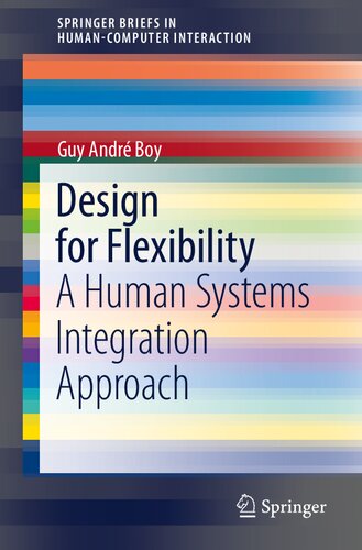Design for Flexibility: A Human Systems Integration Approach (Human–Computer Interaction Series)
