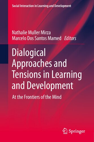 Dialogical Approaches and Tensions in Learning and Development: At the Frontiers of the Mind