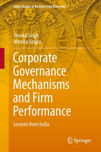 Corporate Governance Mechanisms and Firm Performance: Lessons from India (India Studies in Business and Economics)