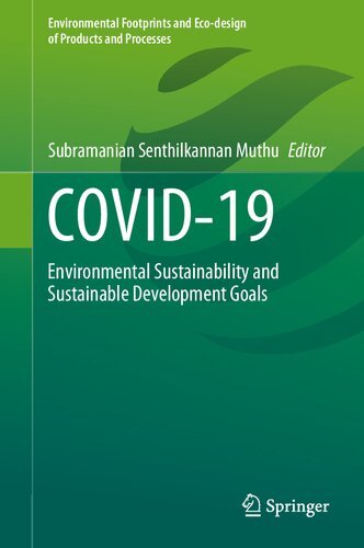 COVID-19: Environmental Sustainability and Sustainable Development Goals (Environmental Footprints and Eco-design of Products and Processes)