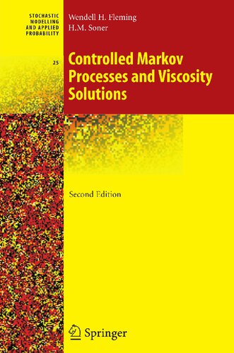 Controlled Markov Processes and Viscosity Solutions (Stochastic Modelling and Applied Probability, 25)