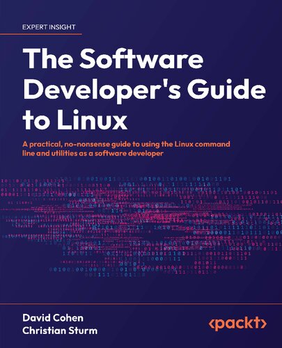 The Software Developer's Guide to Linux: A practical, no-nonsense guide to using the Linux command line and utilities as a software developer