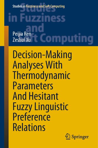 Decision-Making Analyses with Thermodynamic Parameters and Hesitant Fuzzy Linguistic Preference Relations (Studies in Fuzziness and Soft Computing, 409)