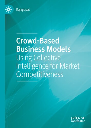 Crowd-Based Business Models: Using Collective Intelligence for Market Competitiveness