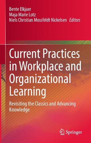 Current Practices in Workplace and Organizational Learning: Revisiting the Classics and Advancing Knowledge