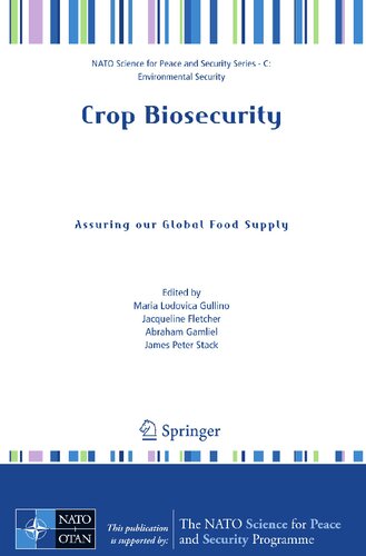 Crop Biosecurity: Assuring our Global Food Supply (NATO Science for Peace and Security Series C: Environmental Security)