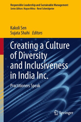 Creating a Culture of Diversity and Inclusiveness in India Inc.: Practitioners Speak (Responsible Leadership and Sustainable Management)