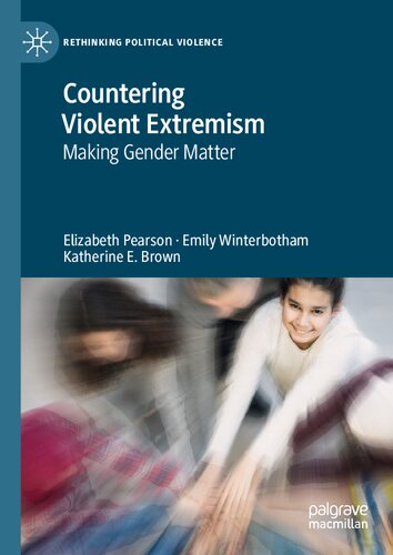 Countering Violent Extremism: Making Gender Matter (Rethinking Political Violence)