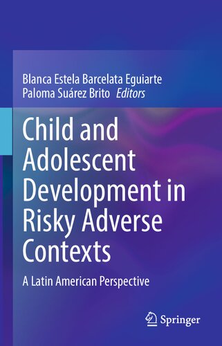 Child and Adolescent Development in Risky Adverse Contexts: A Latin American Perspective