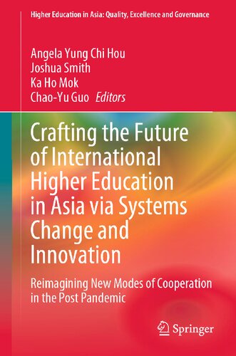Crafting the Future of International Higher Education in Asia via Systems Change and Innovation: Reimagining New Modes of Cooperation in the Post Pandemic