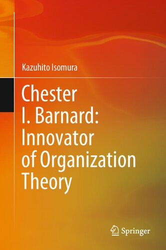 Chester I. Barnard: Innovator of Organization Theory