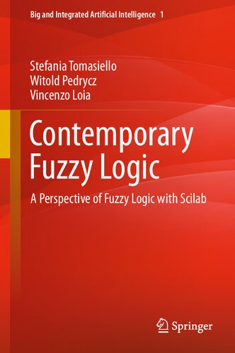 Contemporary Fuzzy Logic: A Perspective of Fuzzy Logic with Scilab (Big and Integrated Artificial Intelligence, 1)