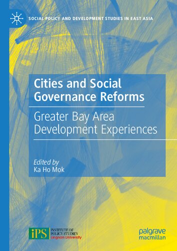Cities and Social Governance Reforms: Greater Bay Area Development Experiences (Social Policy and Development Studies in East Asia)