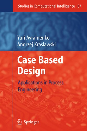 Case Based Design: Applications in Process Engineering (Studies in Computational Intelligence, 87)