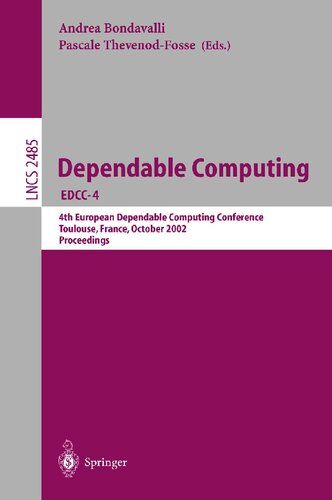 Dependable Computing EDCC-4: 4th European Dependable Computing Conference Toulouse, France, October 23-25, 2002, Proceedings (Lecture Notes in Computer Science, 2485)