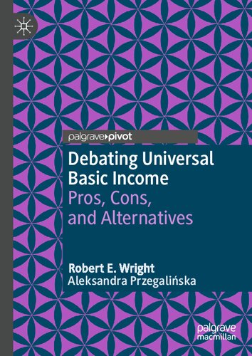Debating Universal Basic Income: Pros, Cons, and Alternatives (Exploring the Basic Income Guarantee)