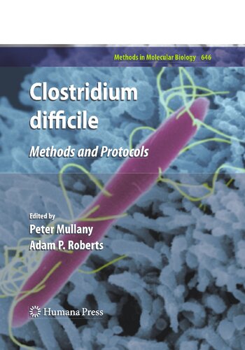 Clostridium difficile: Methods and Protocols (Methods in Molecular Biology, 646)