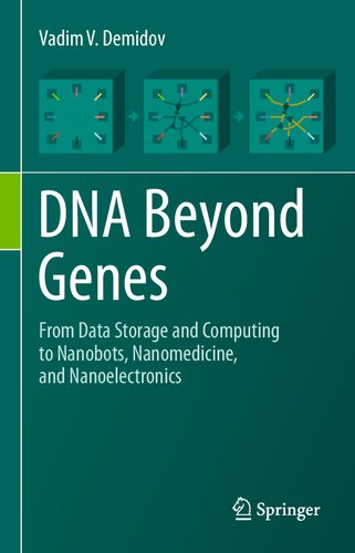 DNA Beyond Genes: From Data Storage and Computing to Nanobots, Nanomedicine, and Nanoelectronics