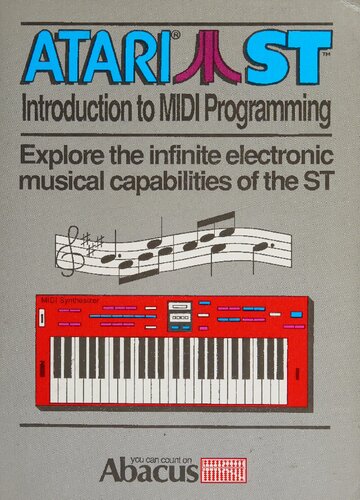 Atari ST Introduction to MIDI Programming: Explore the Infinite Electronic Musical Capabilities of the ST