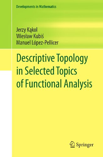 Descriptive Topology in Selected Topics of Functional Analysis (Developments in Mathematics, 24)